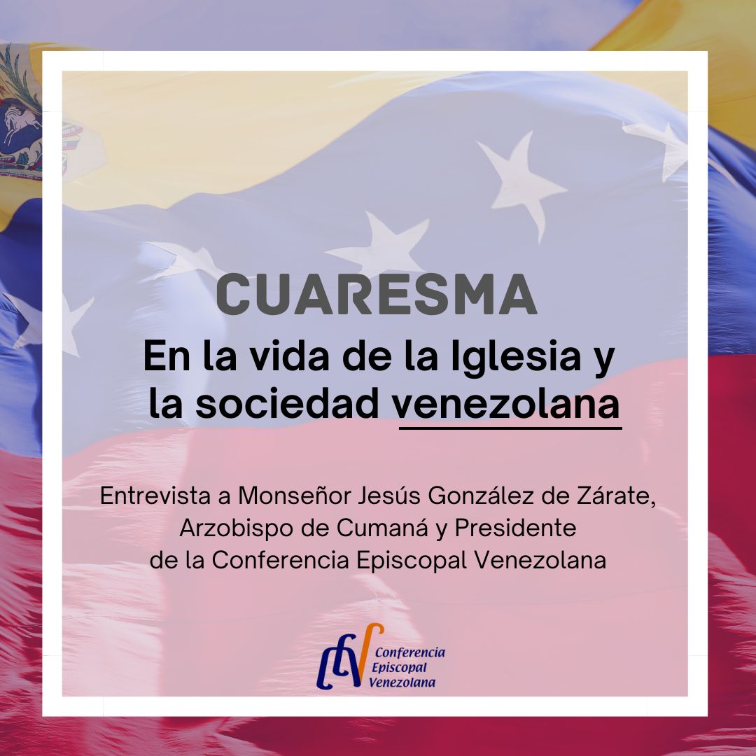 Cuaresma en la vida de la Iglesia y la sociedad venezolana.