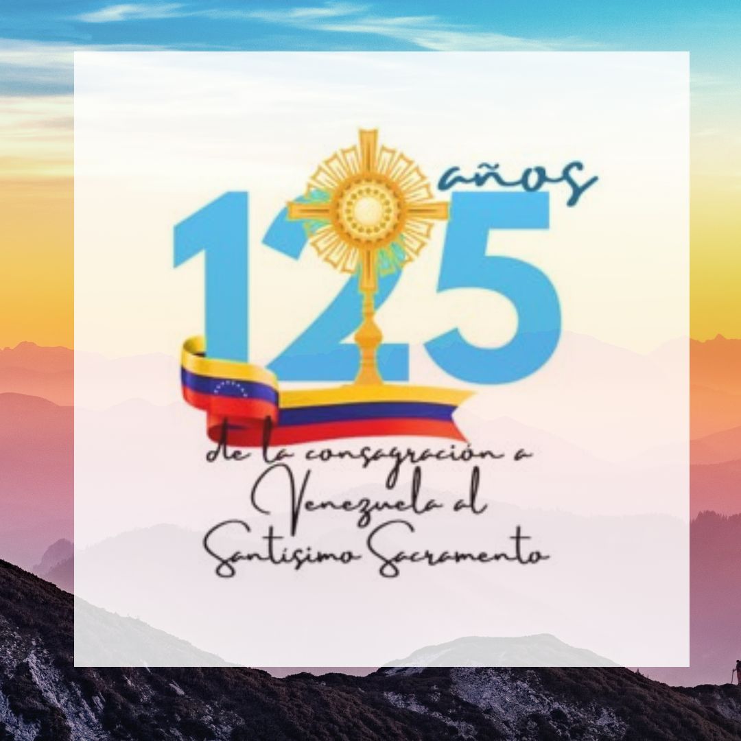125 años de la consagración de Venezuela al Santísimo Sacramento. Cronograma